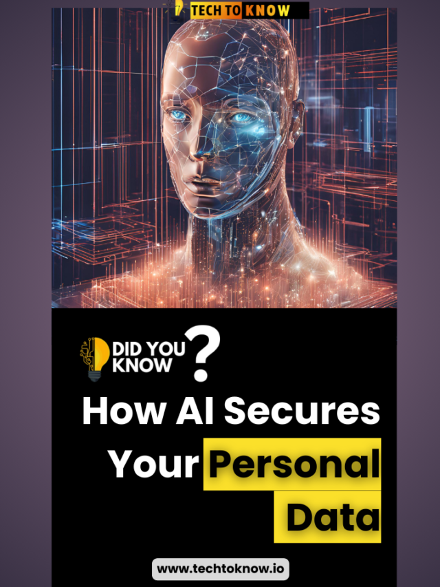 How AI Secures Your Personal Data | techtoknow.io