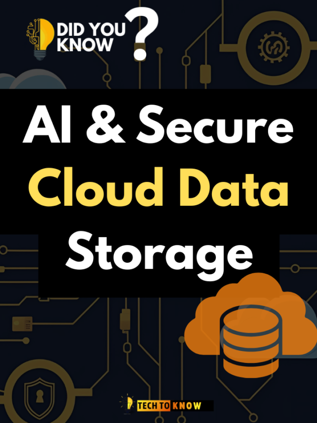 AI and Secure Cloud Data Storage | techtoknow.io