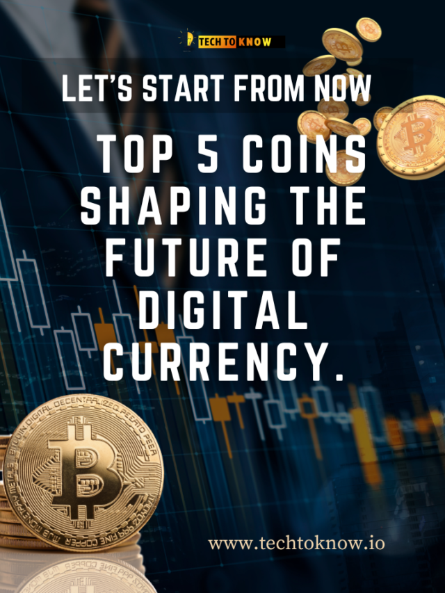 Cryptocurrencies are revolutionizing finance. Here are the top 5 coins shaping the future of digital currency.