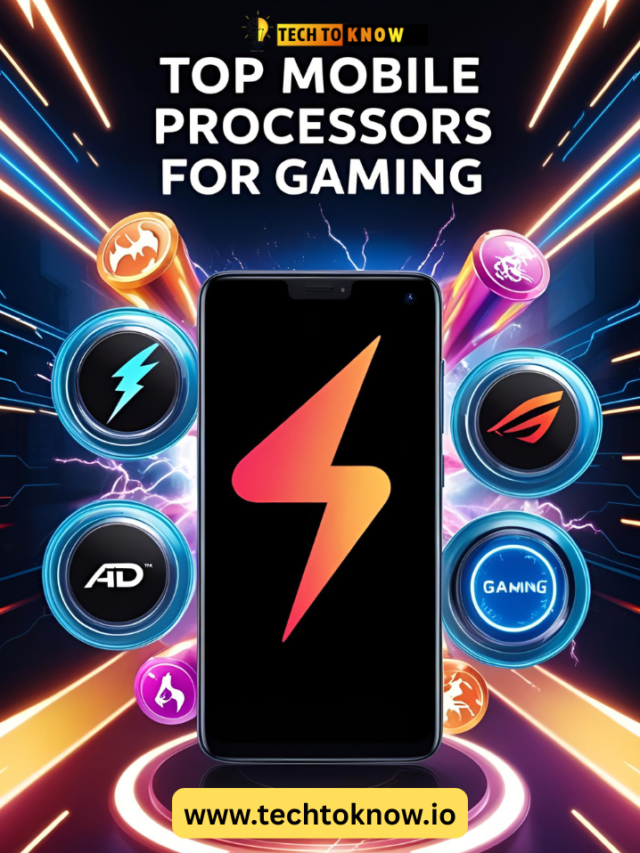 Top Mobile Processors for Gaming | techtoknow.io