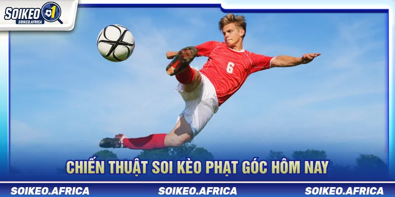 Kèo Phạt Góc Hôm Nay: Cách Đọc Chấp Góc & Tài Xỉu Quan sát thế trận khi phân tích kèo phạt góc hôm nay